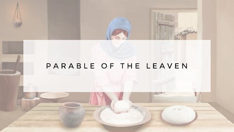 9.23.20 Wednesday Lesson - PARABLE OF THE LEAVEN