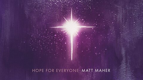 Matt Maher - Hope For Everyone (Lyric Video)