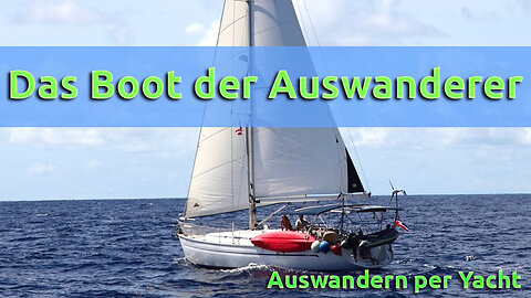 (230) Das Segelboot der Auswanderer-Familie | steht zum Verkauf | AUSWANDERN PER YACHT 3
