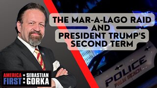 The Mar-a-Lago Raid and President Trump's Second Term. Sebastian Gorka on AMERICA First