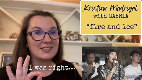 Kristina Madrigal (with GABRIA) “Fire & Ice” [Reaction] | I was RIGHT!