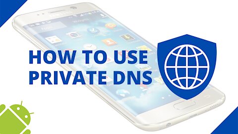 How to use Private DNS on any Android phone (step by step)