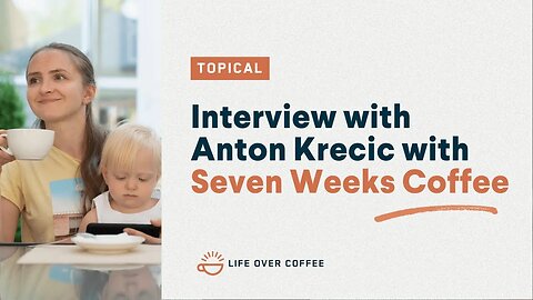 Interview with Anton Krecic with Seven Weeks Coffee