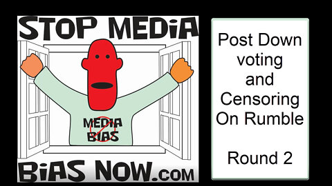 Round 2 Post Down voting and censoring on Rumble