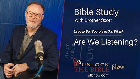 Unlock the Bible Now! Are We Listening?