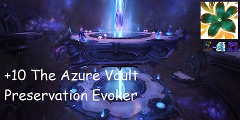 +10 Azure Vault | Preservation Evoker | Tyrannical | Incorporeal | Spiteful | #156