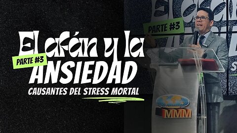 PREDICACION: EL AFAN Y LA ANSIEDAD CAUSANTE DEL STRESS MORTAL (Parte 3) | Pastor. Josué Angarita