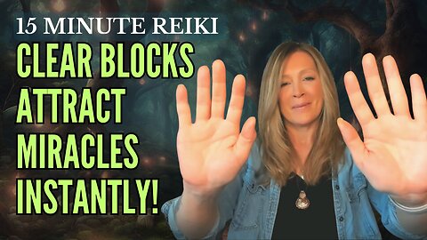 Reiki to Release Manifestation Blocks | Manifest Miracles | Energy Healing