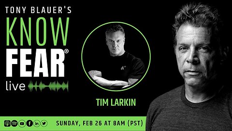 KNOW FEAR® LIVE: Tim Larkin