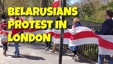BELARUSIAN'S PROTEST IN LONDON - 25TH APRIL 2021