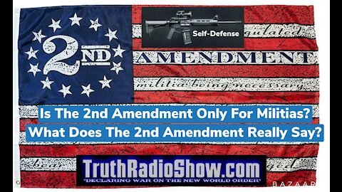 Is The 2nd Amendment Only For Militias? What Does The 2nd Amendment Really Say?