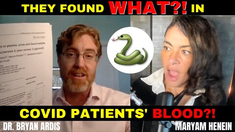 They Found WHAT?! in the Blood & Urine of COVID PATIENTS?! Dr. Bryan Ardis | Maryam Henein