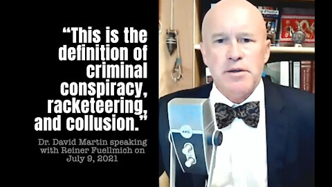 Dr. David Martin: “This Is The Definition Of Criminal Conspiracy, Racketeering, And Collusion.”