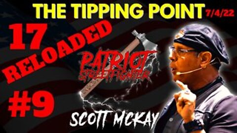 17 RELOADED #9, Drops 143-153, Sheriff Mack – The Tipping Point – Part 2 | July 4th, 2022 PSF