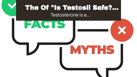 The Of "Is Testosil Safe? Debunking Common Myths and Misconceptions"