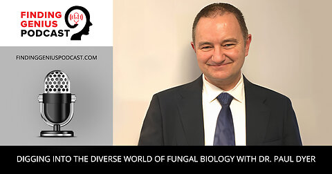 Digging Into The Diverse World Of Fungal Biology With Dr. Paul Dyer