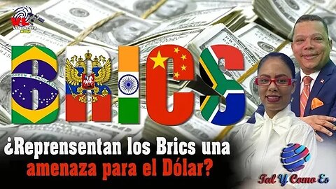 BRICS, ¿UNA AMENAZA PARA EL DÓLAR? | TAL Y COMO ES