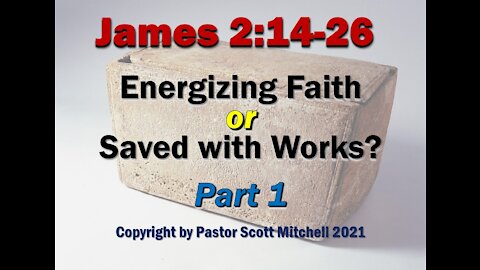 James 2:14-26, Pastor Scott Mitchell, part 1