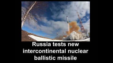 Russia tests new intercontinental nuclear ballistic missile