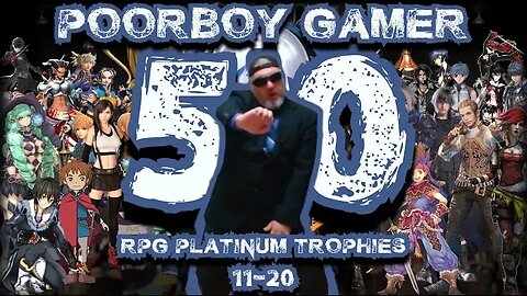 PBGs 50 RPG Platinum Trophies (Part 2) | Platinum Trophies 11-20 out of 50
