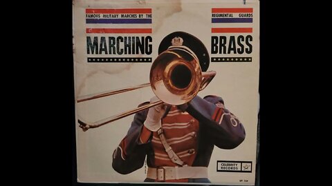 Famous Military Marches By The Regimental Guards Marching Brass