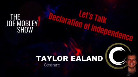 The Joe Mobley Show | Taylor Ealand of Contrarix | U.S. Constitution is Not the GOAT