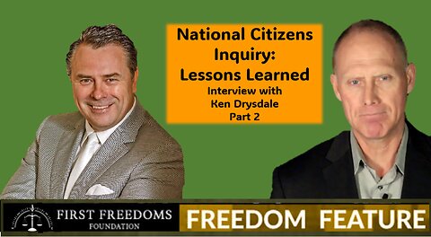 Pt 2 - National Citizens’ Inquiry: Lessons Learned - Ken Drysdale