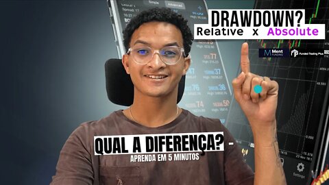 Oque é Relative Drawdown e Absolute Drawdown? Aprenda rápido