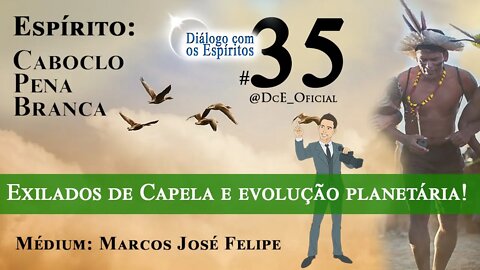 DcE 035 - Dor não é sofrimento, Caboclo Pena Branca, Providência Divina, Mestre Ascensionado