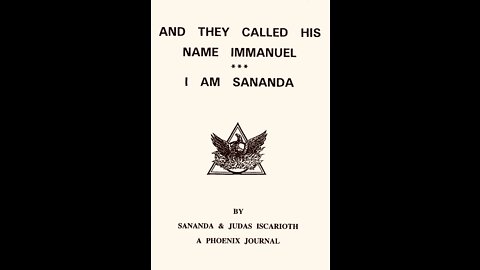 Phoenix Journal 2: AND THEY CALLED HIS NAME IMMANUEL --- I AM SANANDA