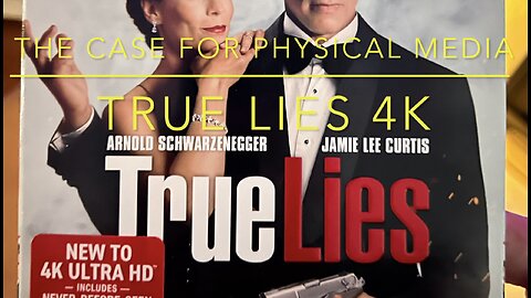 The Case For Physical Media: True Lies