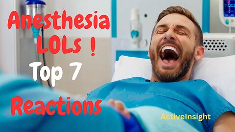 Laughing Gas Chronicles: Top 7 Hilarious Anesthesia Reactions!