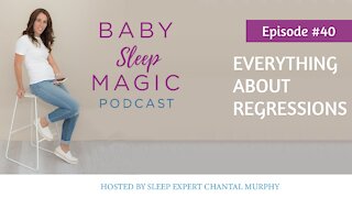 040: Everything About Regressions with Chantal Murphy - Baby Sleep Magic