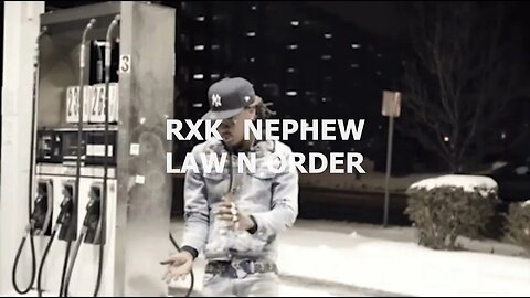 RXK NEPHEW - LAW N ORDER (UNRELEASED) PROD.CRACK