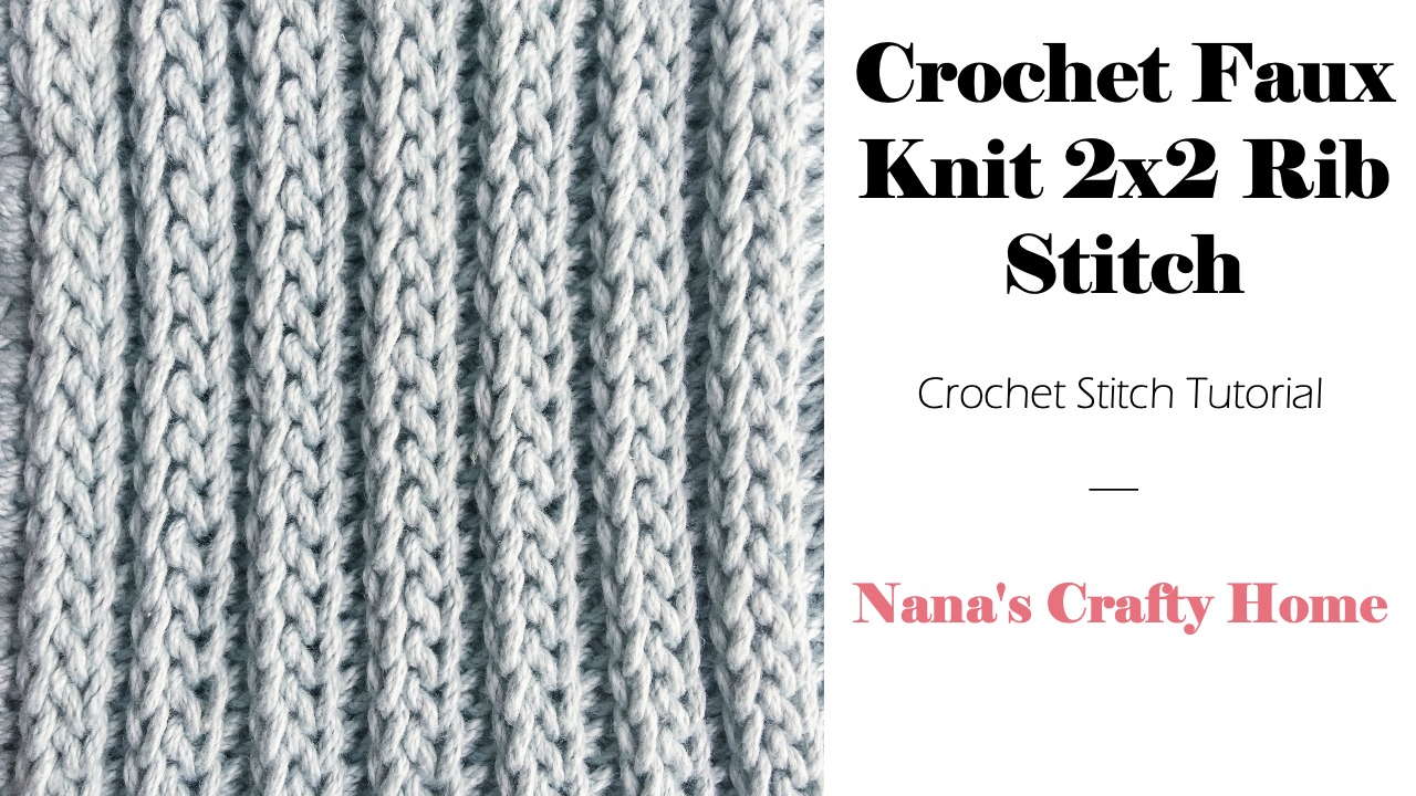Crochet Faux Knit 2x2 Rib Stitch tutorial