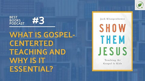 Show Them Jesus (Jack Klumpenhower) | Best Books Ep. 3