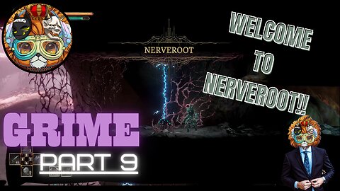 GRIME PC Walkthrough Gameplay Part 9 - NERVEROOT (FULL GAME)