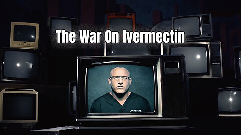 The War On Ivermectin (Dr. Pierre Kory, Mikki Willis)