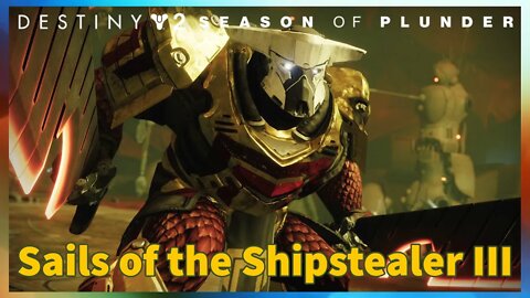 Sails of the Shipstealer III | Season of Plunder | Destiny 2