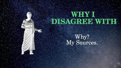 Why I Disagree with: Why do I do it? My Sources.