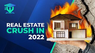 2022: The Real Estate Crash You've Been Waiting For!