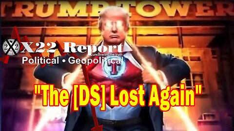 X22 Report Huge Intel: The [DS] Lost Again, The Panic Everywhere, The [DS] Cannot Stop Trump