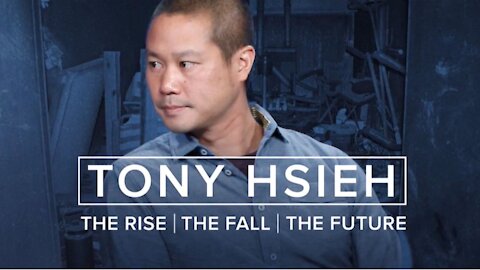 Tony Hsieh: The rise, the fall, the future