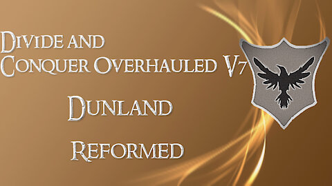 Divide and Conquer Overhauled V7: Thalios Bridge - Dunland faction overview