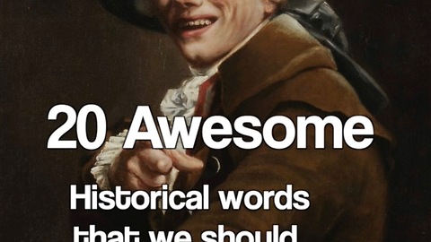 20 Awesome historical words that we should bring back