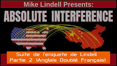 Mike LINDELL, PART2 - Absolute interference, Suite de l'enquête sur la Fraude de 2020 (Ang. Doublé FR)