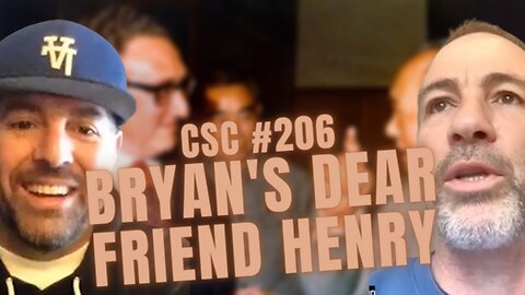 #206 - Bryan's Dear Friend Henry