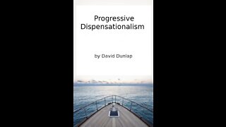 Progressive Dispensationalism, By David Dunlap