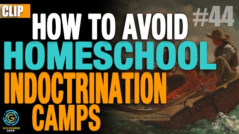 How Do We Avoid Homeschool Indoctrination Camps? | Good Dudes Show #44 CLIP - Homeschool Life LLC