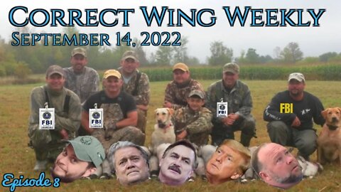 FBI ON THE HUNT || Correct Wing Weekly || 9/14/22